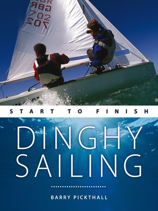 Title details for Dinghy Sailing by Barry Pickthall - Available
